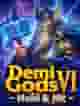 Demi Gods VI - Hold & Hit